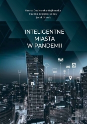 Inteligentne miasta w pandemii (Uszkodzona okładka) - Godlewska-Majkowska Hanna , Legutko-Kobus Paulina, Sierak Jacek