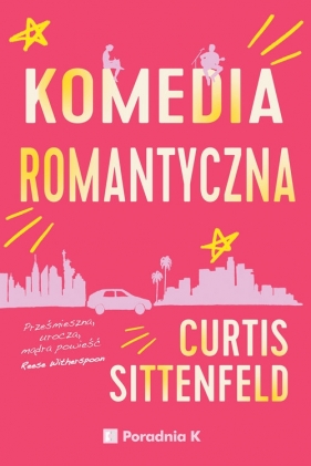 Komedia romantyczna - Sittenfeld Curtis