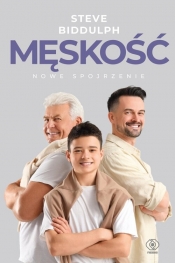 Męskość - nowe spojrzenie - Steve Biddulph