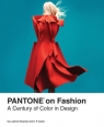 Pantone on Fashion A Century of Color in Design Leatrice Eiseman, E.P. Cutler