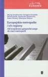 Europejskie metropolie i ich regiony Od krajobrazu gospodarczego do sieci