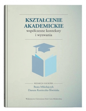 Kształcenie akademickie. Współczesne konteksty i wyzwania