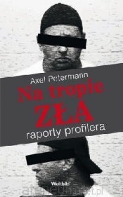 Na tropie zła. Raporty profilera