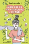 Moje babcie nie ubierają się u CHANEL Lewicka Beata