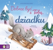 Dobrze być z Tobą, dziadku - Aniela Cholewińska-Szkolik