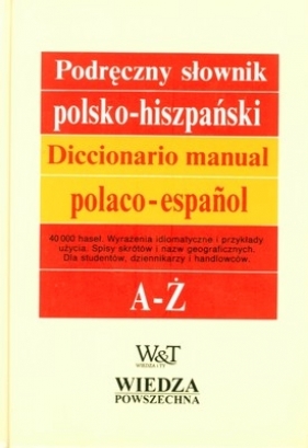 PODRĘCZNY SŁOWNIK POLSKO - HISZPAŃSKI - Opracowanie zbiorowe