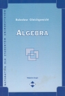 Algebra Matematyka dla studentów uniwersytetów Gleichgewicht Bolesław