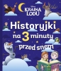 Historyjki na 3 minuty przed snem. Disney Kraina Lodu - Catherine Kalengula