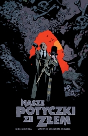 Nasze potyczki ze złem - Warwick Johnson-Cadwell, Mike Mignola