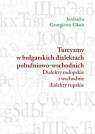 Turcyzmy w bułgarskich dialektach południowo-wschodnichDialekty Jordanka Georgiewa Okoń