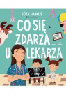 Co się zdarza u lekarza Róża Hajkuś