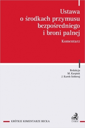 Ustawa o środkach przymusu bezpośredniego i broni palnej Komentarz