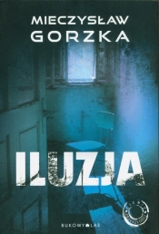 Iluzja (Uszkodzona okładka) - Mieczysław Gorzka