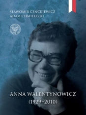 Anna Walentynowicz 1929-2010 (Uszkodzona okładka)