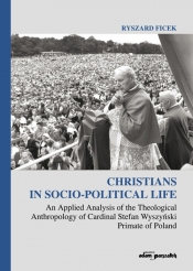Christians in Socio-Political Life An Applied Analysis of the Theological Anthropology of Cardinal - Ficek Ryszard