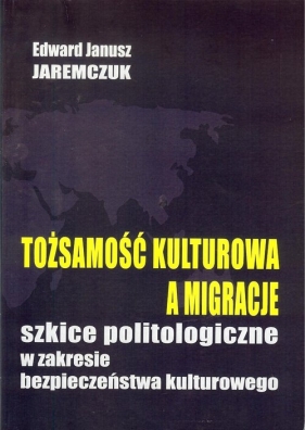 Tożsamość kulturowa a migracje - Edward J. Jaremczuk