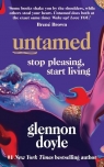 Untamed Stop pleasing, start living Doyle Glennon