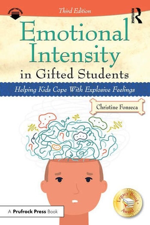 Emotional Intensity in Gifted Students. Helping Kids Cope With Explosive Feelings