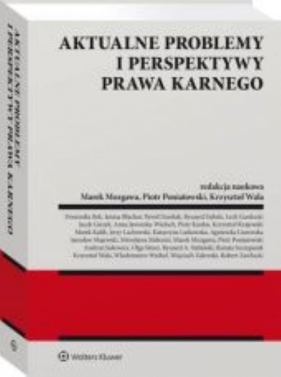 Aktualne problemy i perspektywy prawa karnego - Mozgawa Marek, Poniatowski Piotr, Wala Krzysztof