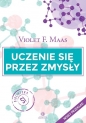 Uczenie się przez zmysły - Violet F. Maas