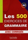  Les 500 Exercices de grammaire avec corriges A2