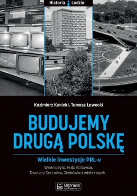 Budujemy drugą Polskę - Kazimierz Kunicki, Grzegorz Ławecki