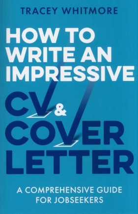 How to Write an Impressive CV and cover letter - Whitmore Tracey