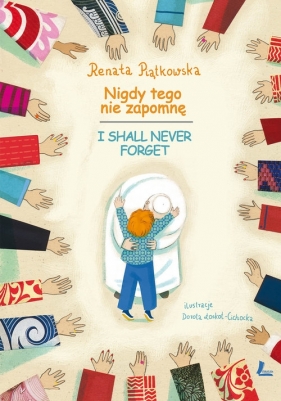 Nigdy tego nie zapomnę I shall never forget - Renata Piątkowska