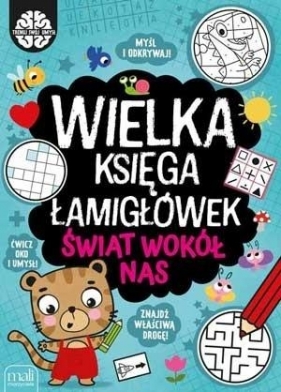 Wielka księga łamigłówek. Świat wokół nas - Opracowanie zbiorowe