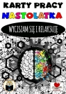 Karty pracy nastolatka. Wyciszam się i relaksuję Opracowanie zbiorowe