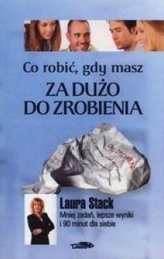 Co robić, gdy masz za dużo do zrobienia