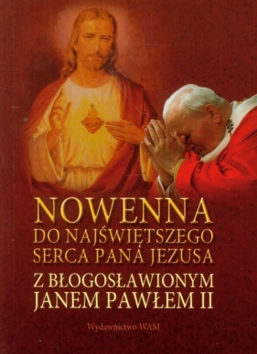 Nowenna do Najświętszego Serca Pana Jezusa z błogosławionym Janem Pawłem II - Sermak Jerzy