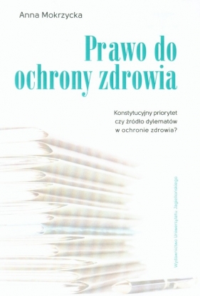Prawo do ochrony zdrowia - Anna Mokrzycka