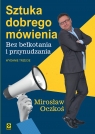 Sztuka dobrego mówienia bez bełkotania i przynudzania Mirosław Oczkoś