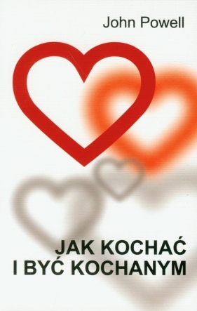 Jak kochać i być kochanym - Powell John