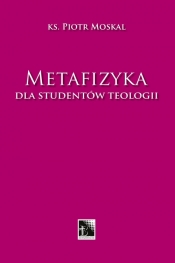 Matafizyka dla studentów teologii - Moskal Piotr