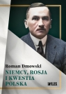 Niemcy, Rosja i kwestia polska Roman Dmowski