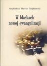 W blaskach nowej ewangelizacji Marian Gołębiewski