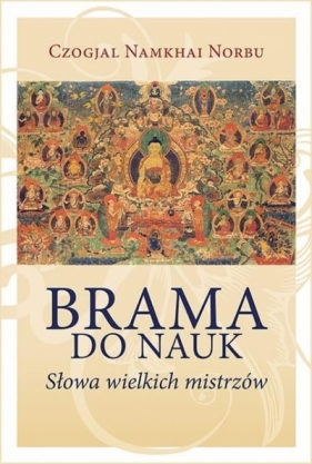 Brama do nauk. Słowa wielkich mistrzów - Czogjal Namkhai Norbu