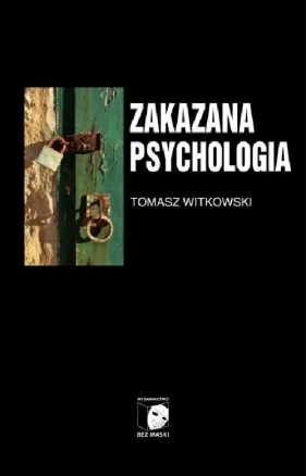 Zakazana psychologia Tom 3 - Witkowski Tomasz