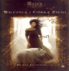 Mojra Wilczyca i Córka Ziemi - Loevenbruck Henri