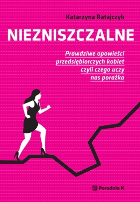 Niezniszczalne - Katarzyna Ratajczyk