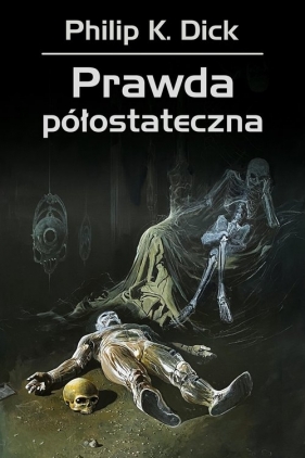 Prawda półostateczna - Philip K. Dick