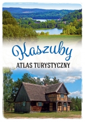 Atlas turystyczny Kaszuby - Matela-Lubańska Anna