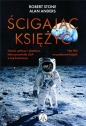 Ścigając Księżyc. Naród, politycy i obietnica, która przeniosła USA w erę kosmiczną - Alan Andres, Robert L. Stone