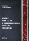 Służby specjalne a bezpieczeństwo państwa polskiego Grzegorowski Zbigniew