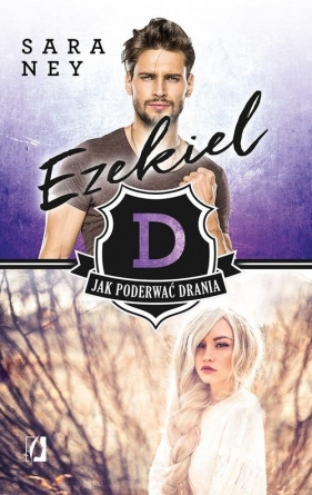 Ezekiel. Jak poderwać drania? - Sara Ney