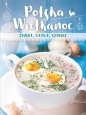 Polska Wielkanoc. Żurki, jajka, szynki - Opracowanie zbiorowe