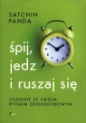 Śpij, jedz i ruszaj się zgodnie ze swoim rytmem okołodobowym w.2 Satchin Panda