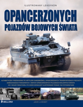 Ilustrowany leksykon opancerzonych pojazdów bojowych świata - Livesey Jack